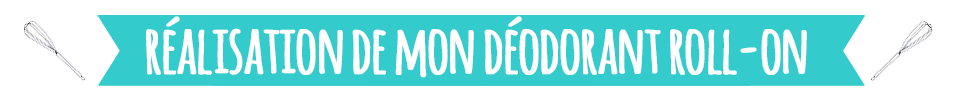 Je réalise mon déodorant roll-on zéro déchet
