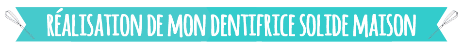 Réalisez votre dentifrice solide maison