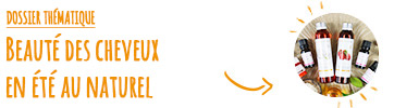 Dossier :  Beauté des cheveux en été au naturel
