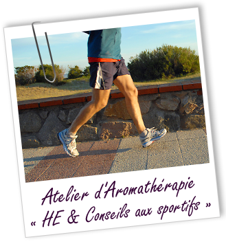 Atelier d'Aromathérapie familiale - HUILES ESSENTIELLES ET CONSEILS AUX SPORTIFS - Aroma-Zone