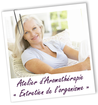 Atelier d'Aromathérapie familiale - Entretien de l'organisme & prévention des maladies environnementales Aroma-Zone