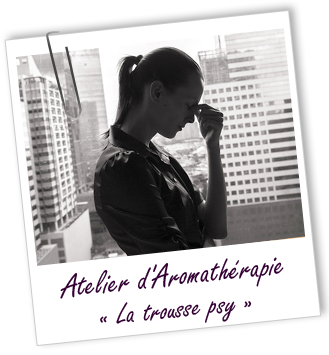 Atelier d'Aromathérapie familiale - LA TROUSSE PSY Aroma-Zone