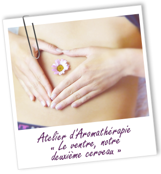 Atelier Aromathérapie - Le ventre, notre deuxième cerveau - Aroma-Zone
