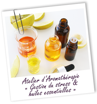 Atelier Aromathérapie - Gestion du stress & huiles essentielles - Aroma-Zone