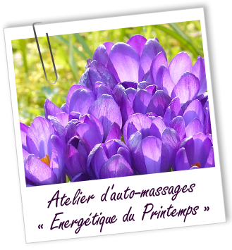 Atelier d'AUTO-MASSAGES AROMATIQUES - Énergétiques du printemps - Aroma-Zone