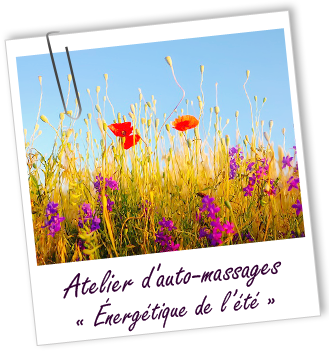 Atelier d'AUTO-MASSAGES AROMATIQUES - Énergétiques de l'été - Aroma-Zone