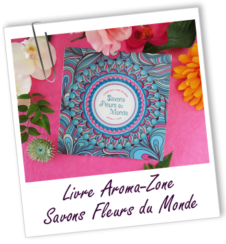 Livre Cosmétique à faire Soi-même Savons Fleurs du Monde