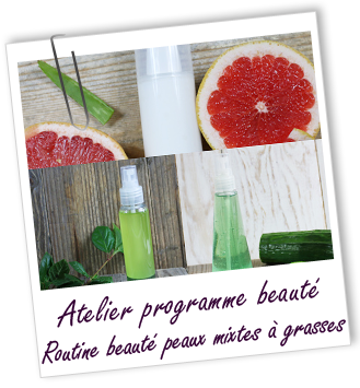 Atelier Programme beauté - ROUTINE BEAUTE DES PEAUX MIXTES A GRASSES- Aroma-Zone