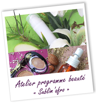 Atelier Programme beauté - SUBLIM' AFRO -218-219-220- Aroma-Zone Atelier Programme beauté - SUBLIM' AFRO -218-219-220- Aroma-Zone
