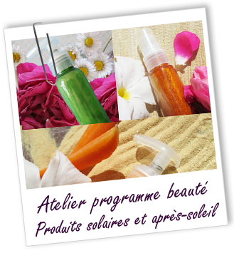 Atelier Programme beauté - TRIO DE PRODUITS SOLAIRES ET APRES-SOLEIL - Aroma-Zone