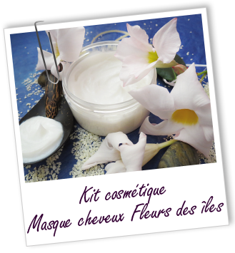 Kit cosmétique maison - Masque beauté des cheveux aux Fleurs des îles Kit cosmétique maison - Masque beauté des cheveux aux Fleurs des îles
