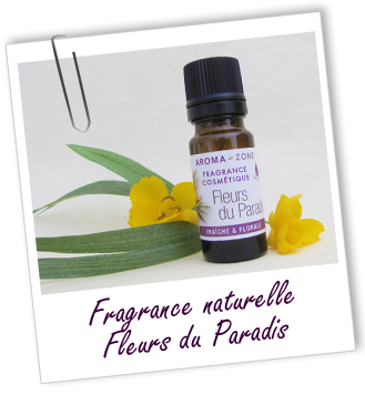 Fragrance cosmétique naturelle Fleurs du Paradis Aroma-Zone Fragrance cosmétique naturelle Fleurs du Paradis Aroma-Zone