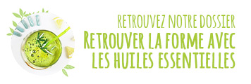 Retrouver la forme avec les huiles essentielles !